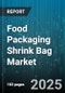Food Packaging Shrink Bag Market by Material (Ldpe, Pof, Pvc), Product Type (Pre-Made Bags, Roll Films, Sleeve Films), End Use Industry, Sales Channel - Global Forecast 2025-2030 - Product Thumbnail Image