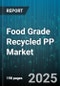 Food Grade Recycled PP Market by Source (Chemical Recycling, Post Consumer, Post Industrial), Application (Fiber, Flexible Packaging, Rigid Packaging), Resin Type, End Use Industry, Processing Technique, Product Form, Distribution Channel - Global Forecast 2025-2030 - Product Thumbnail Image