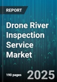 Drone River Inspection Service Market by Service Model (Automated, Manual), Inspection Technology (Lidar, Optical Imaging, Thermal Imaging), Drone Type, End User, Pricing Model - Global Forecast 2025-2030- Product Image