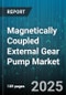 Magnetically Coupled External Gear Pump Market by End Use Industry (Automotive, Chemicals, Food & Beverage), Driving Power (Diesel, Electric, Hydraulic), Pump Displacement, End Use System, Pressure Range, Material - Global Forecast 2025-2030 - Product Image