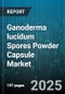 Ganoderma lucidum Spores Powder Capsule Market by Application (Cosmetic, Dietary Supplement, Functional Food & Beverage), Distribution Channel (Direct Sales, E-Commerce, Hospital Pharmacy), Source, Extraction Technology, Capsule Type, End User - Global Forecast 2025-2030 - Product Thumbnail Image