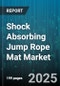 Shock Absorbing Jump Rope Mat Market by End User (Commercial, Fitness Center, Home Consumer), Material (EVA Foam, PU Foam, PVC), Distribution Channel, Price Range, Application, Thickness - Global Forecast 2025-2030 - Product Thumbnail Image