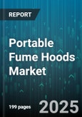 Portable Fume Hoods Market - Global Forecast 2025-2030- Product Image