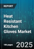 Heat Resistant Kitchen Gloves Market by Material (Aramid Fiber, Cotton, Leather), End User (Commercial, Household, Industrial), Distribution Channel, Application, Price Range, Size - Global Forecast 2025-2030- Product Image