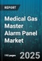 Medical Gas Master Alarm Panel Market by Gas Type (Carbon Dioxide, Medical Air, Nitrogen), End User (Ambulatory Surgical Centers, Clinics, Diagnostic Centers), Technology, Installation - Global Forecast 2025-2030 - Product Thumbnail Image