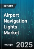 Airport Navigation Lights Market by Installation (Fixed, Portable), Power Source (AC Mains, Solar), Offering, End Use, Technology, Distribution Channel, Application - Global Forecast 2025-2030- Product Image