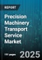Precision Machinery Transport Service Market by Service Type (Expedited Transport, Specialized Handling, Standard Transport), End-User Industry (Aerospace, Agriculture, Automotive), Equipment Type, Load Size, Transport Distance - Global Forecast 2025-2030 - Product Thumbnail Image