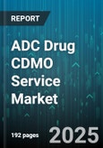 ADC Drug CDMO Service Market by Service Type (Analytical Development, Formulation Development, Manufacturing), Service Scale (Clinical Stage, Commercial Stage, Preclinical Stage), Conjugation Chemistry, Therapeutic Application, End User - Global Forecast 2025-2030- Product Image