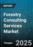 Forestry Consulting Services Market by Service Type (Appraisal & Valuation, Environmental Consulting, Inventory Services), End User (Conservation Organizations, Corporate Forestry Companies, Government Agencies), Application - Global Forecast 2025-2030- Product Image