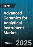 Advanced Ceramics for Analytical Instrument Market by Material Type (Non-Oxide Ceramics, Oxide Ceramics), End Use Application (Chromatography, Mass Spectrometry, Spectroscopy), Product Type, Form Factor, Manufacturing Process - Global Forecast 2025-2030- Product Image