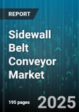 Sidewall Belt Conveyor Market by End Use Industry (Food & Beverage, Mining & Quarrying, Packaging), Belt Material (PU, PVC, Rubber), Capacity, Power Source, Distribution Channel - Global Forecast 2025-2030- Product Image