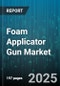 Foam Applicator Gun Market by Distribution Channel (Offline, Online), Technology (Electric, Manual, Pneumatic), End User, Pressure Type, Application - Global Forecast 2025-2030 - Product Thumbnail Image
