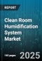 Clean Room Humidification System Market by End User (Automotive, Food & Beverage, Healthcare), System Type (Evaporative, Impingement, Steam Injection), Technology, Distribution Channel, Installation Type - Global Forecast 2025-2030 - Product Thumbnail Image