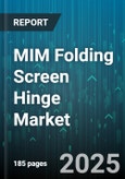 MIM Folding Screen Hinge Market by Product Type (Concealed, Friction, Hydraulic), Material (Aluminum, Brass, Stainless Steel), Application, End User Industry, Distribution Channel - Global Forecast 2025-2030- Product Image