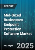 Mid-Sized Businesses Endpoint Protection Software Market by Deployment Mode (Cloud, Hybrid, on Premises), Endpoint Type (Desktop, Laptop, Mobile Device), Security Technology, Industry Vertical - Global Forecast 2025-2030- Product Image