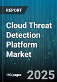 Cloud Threat Detection Platform Market by Deployment Mode (Cloud, Hybrid, on-Premises), Solution Type (Endpoint Threat Detection, Network Threat Detection, User Behavior Analytics), Organization Size, Industry Vertical - Global Forecast 2025-2030- Product Image