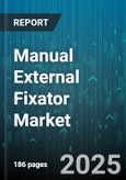Manual External Fixator Market by Type (Circular, Hybrid, Unilateral), Application (Orthopedic, Reconstructive, Trauma), End User, Material, Indication, Patient Group, Distribution Channel - Global Forecast 2025-2030- Product Image