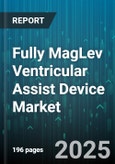 Fully MagLev Ventricular Assist Device Market by Application (Bridge to Recovery, Bridge to Transplant, Destination Therapy), End User (Ambulatory Centres, Cardiac Care Centers, Hospitals), Pump Placement, Age Group, Insurance Coverage Type - Global Forecast 2025-2030- Product Image