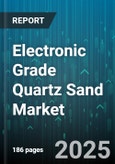 Electronic Grade Quartz Sand Market by End Use Industry (Fiber Optics, Semiconductor, Solar Cells), Product Type (Fused Quartz Grain, Fused Quartz Powder, Quartz Crystal), Grain Size, Purity Grade, Distribution Channel - Global Forecast 2025-2030- Product Image