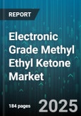Electronic Grade Methyl Ethyl Ketone Market by Application (Adhesive Formulation, Pcb Cleaning, Photoresist Stripping), End Use Industry (Flat Panel Display, Pcb Assembly, Semiconductors), Form, Distribution Channel, Packaging Size - Global Forecast 2025-2030- Product Image