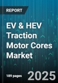 EV & HEV Traction Motor Cores Market by Motor Technology, Vehicle Type, Power Rating, Cooling Method, Material Type, Application, Speed Range, Phase Type - Global Forecast 2025-2030- Product Image