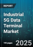 Industrial 5G Data Terminal Market by Type (CPE, Gateways, Modules), Connectivity (Non-Standalone, Standalone), Application, Industry Vertical, Deployment Mode - Global Forecast 2025-2030- Product Image