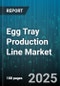 Egg Tray Production Line Market by Material (Foam, Paper Pulp, Plastic), Production Capacity (Automatic, Manual, Semi Automatic), End User, Press Type, Sales Channel - Global Forecast 2025-2030 - Product Image