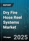 Dry Fire Hose Reel Systems Market by End User Industry (Commercial, Industrial, Residential), Product Type (Automatic, Manual), Pressure Rating, Material, Mounting Type, Installation Location, Flow Rate - Global Forecast 2025-2030 - Product Image