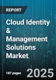 Cloud Identity & Management Solutions Market by Deployment Model (Cloud Only, Hybrid), Organization Size (Large Enterprise, Mid-Sized Enterprise, Small and Medium Business), Solution Type, Vertical - Global Forecast 2025-2030- Product Image