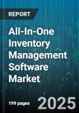 All-In-One Inventory Management Software Market by Deployment Mode (Cloud, on Premises), Organization Size (Large Enterprises, Small and Medium Enterprises), Component, End User Industry, Application - Global Forecast 2025-2030- Product Image
