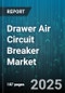 Drawer Air Circuit Breaker Market by Rated Current, Interrupting Capacity, End User Industry, Application, Trip Unit Type, Pole Configuration, Installation Type - Global Forecast 2025-2030 - Product Image