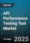 API Performance Testing Tool Market by End User (Automotive, Consumer Electronics, Industrial), Distribution Channel (Offline, Online), Product Type, Technology - Global Forecast 2025-2030 - Product Thumbnail Image
