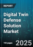 Digital Twin Defense Solution Market by Solution Type (Services, Software), Deployment Model (Cloud, Hybrid, on Premises), Application, Technology, End User - Global Forecast 2025-2030- Product Image