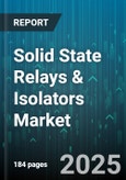Solid State Relays & Isolators Market by Product Type (Isolators, Solid State Relays), End-User Industry (Automotive, Consumer Electronics, Energy & Power), Output Type, Mounting Type, Channel Count, Switching Mode - Global Forecast 2025-2030- Product Image