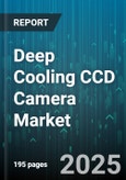 Deep Cooling CCD Camera Market by Application (Astronomy, Biomedical Imaging, Industrial Inspection), Sensor Technology (Back Illuminated, Electron Multiplying, Front Illuminated), Cooling Method, End User, Distribution Channel, Resolution - Global Forecast 2025-2030- Product Image