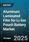 Aluminum Laminated Film for Li-Ion Pouch Battery Market by Application (Consumer Electronics, Electric Vehicles, Energy Storage), Structure (Bopp Al Pe, Cpp Al Pe, Pet Al Pe), Thickness, Production Technology, Sales Channel - Global Forecast 2025-2030 - Product Thumbnail Image