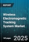 Wireless Electromagnetic Tracking System Market by Product Type (Multi-Point Systems, Probe Systems, Single-Point Systems), Application (Neurological Procedures, Orthopedic Procedures, Rehabilitation and Therapy), End User, Component, Technology - Global Forecast 2025-2030 - Product Thumbnail Image