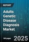 Adults Genetic Disease Diagnosis Market by Disease Category (Cancer, Cardiovascular Disorders, Metabolic Disorders), Test Type (Biochemical Genetics, Cytogenetics, Molecular Diagnostics), Technology, End User, Distribution Channel - Global Forecast 2025-2030- Product Image