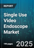 Single Use Video Endoscope Market by Application (Arthroscopy, ENT, Gastroenterology), Product Type (Flexible, Rigid, Semi-Rigid), End User, Scope Diameter - Global Forecast 2025-2030- Product Image