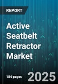 Active Seatbelt Retractor Market by Vehicle Type, Seatbelt Retractor Type, Distribution Channel, Retraction Mechanism - Global Forecast 2025-2030- Product Image