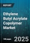 Ethylene Butyl Acrylate Copolymer Market by Application (Adhesives & Sealants, Agricultural Films, Automotive Parts), End Use Industry (Agriculture, Automotive, Construction), Form, Grade - Global Forecast 2025-2030 - Product Image