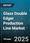 Glass Double Edger Production Line Market by Type (Automatic, Manual, Semi Automatic), Machine Type (Double Head, Multi Head, Single Head), End User, Glass Type, Thickness, Capacity - Global Forecast 2025-2030 - Product Image