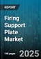 Firing Support Plate Market by Material Type (Aluminum, Carbon Steel, Copper), End Use Industry (Aerospace, Automotive, Chemical), Distribution Channel, Application - Global Forecast 2025-2030 - Product Thumbnail Image