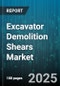 Excavator Demolition Shears Market by Application (Building Demolition, Industrial Dismantling, Scrap Recycling), Type (Dual Boom, Single Boom), Excavator Size, End User, Power Source - Global Forecast 2025-2030 - Product Image