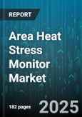 Area Heat Stress Monitor Market by Application (Environmental Monitoring, Healthcare, Industrial Process Monitoring), End User (Chemical, Construction, Healthcare), Technology, Product Type, Distribution Channel - Global Forecast 2025-2030- Product Image