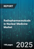 Radiopharmaceuticals in Nuclear Medicine Market by Product Type (Diagnostic Radiopharmaceuticals, Therapeutic Radiopharmaceuticals), Application (Brain Imaging, Cardiology, Oncology), Radionuclide, End User, Distribution Channel - Global Forecast 2025-2030- Product Image
