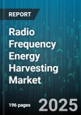 Radio Frequency Energy Harvesting Market by Application (Aerospace and Defense, Automotive, Consumer Electronics), End Use (Implantable Medical Devices, Rfid Tags, Sensors), Product Type, Frequency Range, Power Output - Global Forecast 2025-2030- Product Image