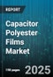 Capacitor Polyester Films Market by Film Thickness (12-23 µm, 23-36 µm, < 12 µm), End Use Industry (Automotive, Consumer Electronics, Industrial), Voltage Rating, Application, Metallization Type, Sales Channel - Global Forecast 2025-2030 - Product Thumbnail Image
