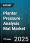 Plantar Pressure Analysis Mat Market by Product Type (Insoles, Platforms, Strips), Application (Medical Diagnostics, Preventive Healthcare, Research & Clinical Gait Analysis), End User, Sensor Technology, Distribution Channel - Global Forecast 2025-2030 - Product Thumbnail Image