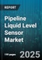 Pipeline Liquid Level Sensor Market by Product Type, End User, Communication Protocol, Mounting Type, Installation Type, Power Supply, Output Type, Sensor Configuration - Global Forecast 2025-2030 - Product Thumbnail Image